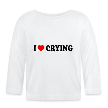 i love crying - Baby Bio-Langarmshirt - Weiß - Vorne