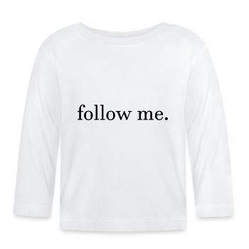 follow me - Baby Bio-Langarmshirt - Weiß - Vorne