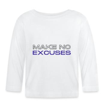 No Excuses - Organic Baby Long Sleeve T-Shirt - white - Front