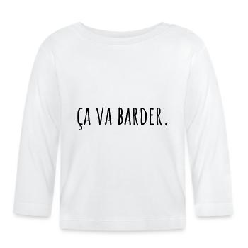 ça va barder - T-shirt manches longues bio Bébé - blanc - Devant