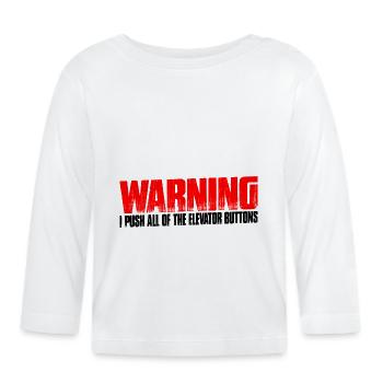 Warning I Push All Of The Elevator Buttons 10 - Organic Baby Long Sleeve T-Shirt - white - Front