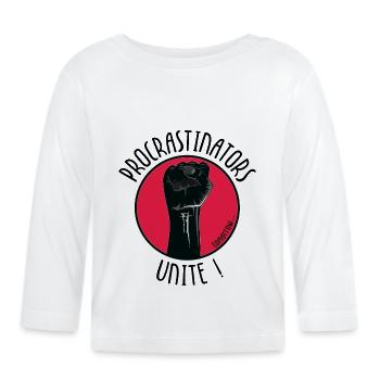 Procrastinators Unite! tomorrow... - Organic Baby Long Sleeve T-Shirt - white - Front