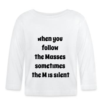 Dont follow the Masses - Baby Bio-Langarmshirt - Weiß - Vorne