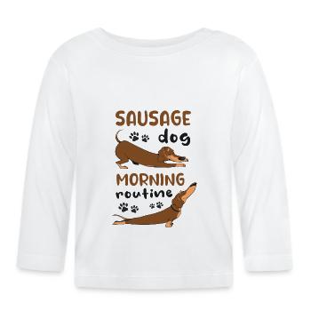 Sausage Dog morning routine funny gift - Organic Baby Long Sleeve T-Shirt - white - Front