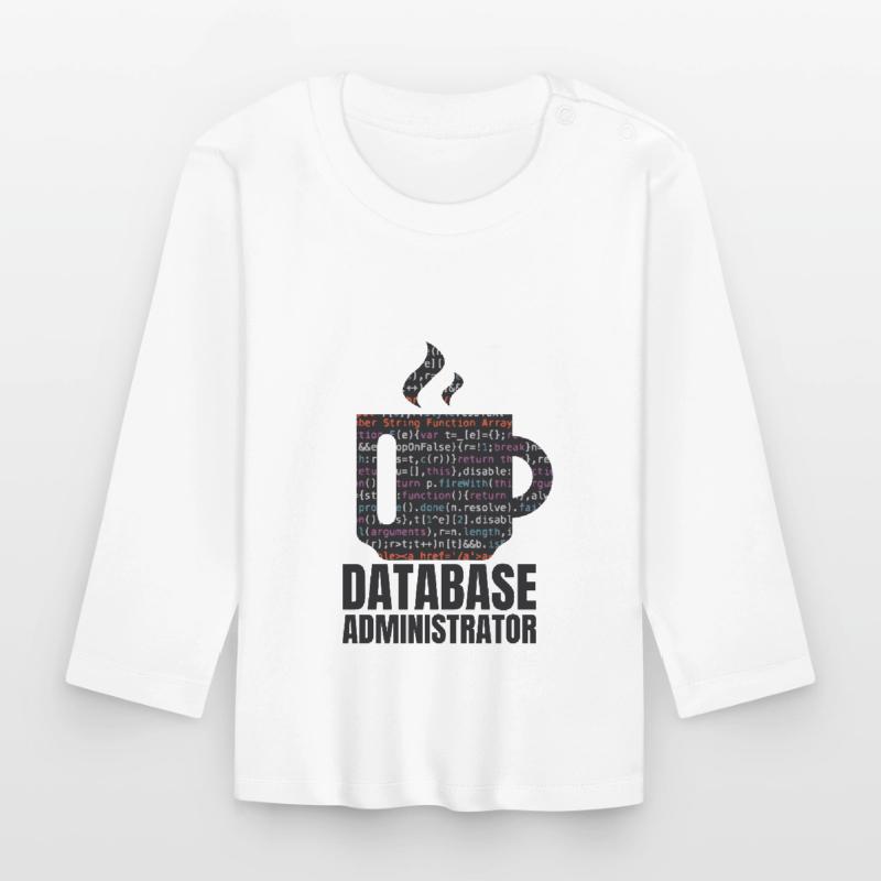Database Data SQL Programmer Administration Organic Baby Long Sleeve T-Shirt