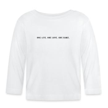One Life. One Love. One Game. - Organic Baby Long Sleeve T-Shirt - white - Front