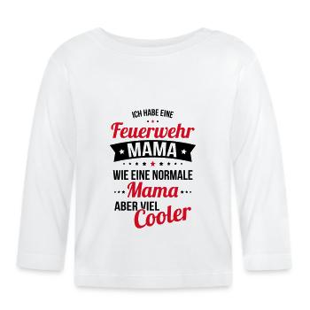 Ich habe eine Feuerwehr Mama wie eine normale Mama - Baby Bio-Langarmshirt - Weiß - Vorne