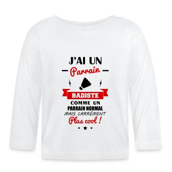 J'ai un parrain badiste,cadeau naissance badminton - T-shirt manches longues bio Bébé - blanc - Devant