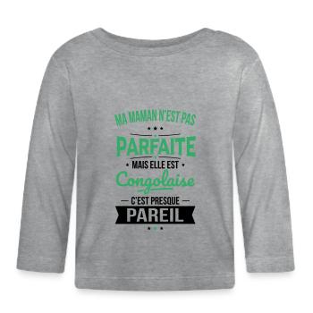 Ma maman n'est pas parfaite - Congolaise - T-shirt manches longues bio Bébé - gris chiné - Devant