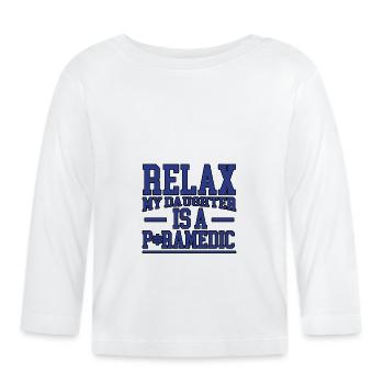 Relax My Daughter Is A Paramedic 2 - T-shirt manches longues bio Bébé - blanc - Devant