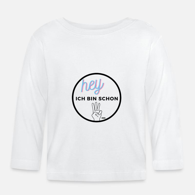 Hey ich bin schon DREI - Baby Bio-Langarmshirt - Weiß