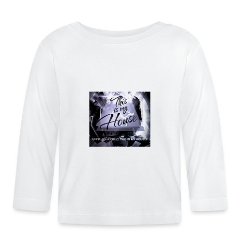 RM - This is my House 1 - Organic Baby Long Sleeve T-Shirt