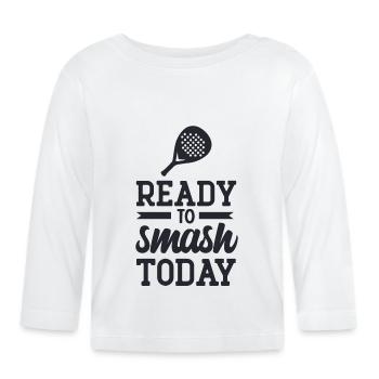 ready to smsh today- Padel tennis - Baby Bio-Langarmshirt - Weiß - Vorne