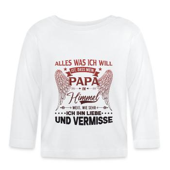Tout ce que je veux, c’est que mon papa soit au ciel - T-shirt manches longues bio Bébé - blanc - Devant