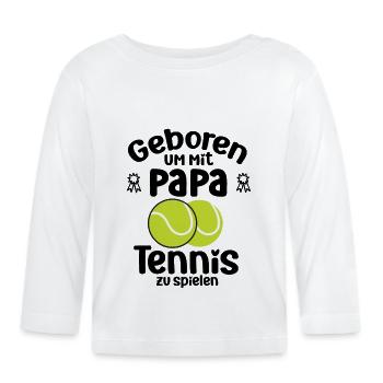 Geboren um mit Papa Tennis zu spielen Tennisspiele - Baby Bio-Langarmshirt - Weiß - Vorne