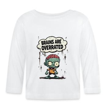 Brains are Overrated Funny Zombie Saying - Organic Baby Long Sleeve T-Shirt - white - Front