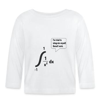 I've tried to integrate myself. Doesn't work. - Organic Baby Long Sleeve T-Shirt - white - Front