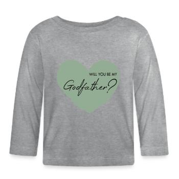 Will you be my godfather? - Organic Baby Long Sleeve T-Shirt - heather grey - Front