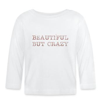 Beautiful but crazy - Baby Bio-Langarmshirt - Weiß - Vorne