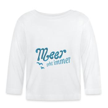 Sea always goes! - Organic Baby Long Sleeve T-Shirt - white - Front