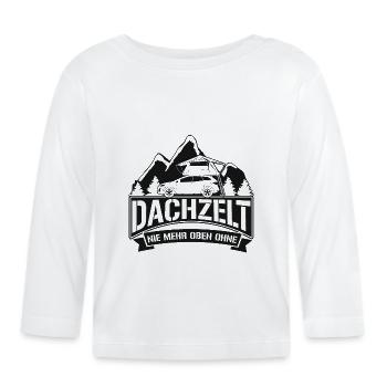 Dachzelt - "Nie mehr oben ohne" PKW Geschenk Natur - Baby Bio-Langarmshirt - Weiß - Vorne