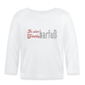 In der Seele barfuß - Baby Bio-Langarmshirt - Weiß - Vorne