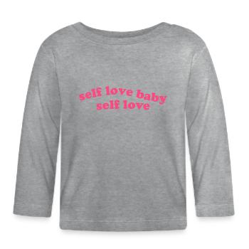 Self Love Baby Quote - Organic Baby Long Sleeve T-Shirt - heather grey - Front