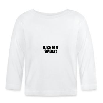 ICKE BIN DABEI! Berliner Style - Baby Bio-Langarmshirt - Weiß - Vorne