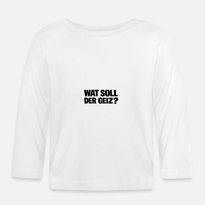 WAT SOLL DER GEIZ - Berliner Style - Baby Bio-Langarmshirt - Weiß