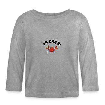 Oh Crab Crab Funny kids birthday gift - Organic Baby Long Sleeve T-Shirt - heather grey - Front
