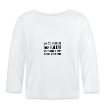 Pas de douleur sans gain - T-shirt manches longues bio Bébé - blanc - Devant