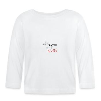 Be a Prayer not a Slayer (White) - Organic Baby Long Sleeve T-Shirt - white - Front