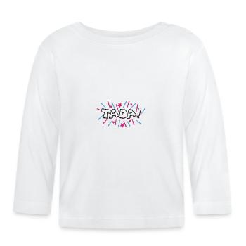 Ta Da Magic Trick Party Funny Gift Idea - Organic Baby Long Sleeve T-Shirt - white - Front