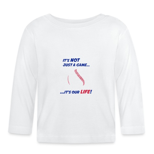 Baseball is our life - Baby Long Sleeve T-Shirt