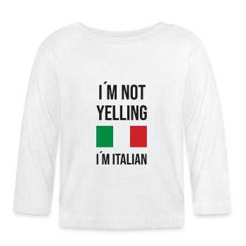 Ich schreie nicht, ich bin Italiener - Baby Bio-Langarmshirt - Weiß - Vorne