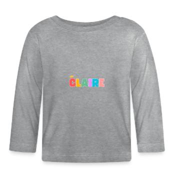 Claire ! Personnalisable - T-shirt manches longues bio Bébé - gris chiné - Devant