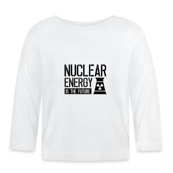 Kernkraft ist die Zukunft Kernenergie Atomkraft - Baby Bio-Langarmshirt - Weiß - Vorne