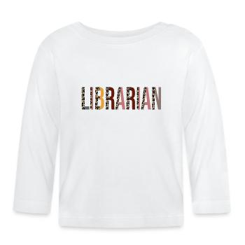 Librarian - Organic Baby Long Sleeve T-Shirt - white - Front