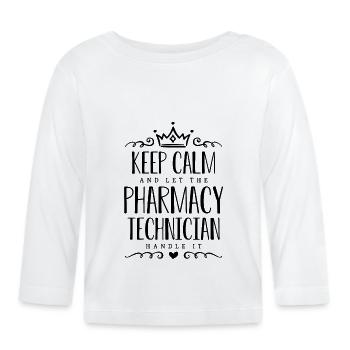 Keep Calm And Let Medication Heath Care Pharmacist - Organic Baby Long Sleeve T-Shirt - white - Front