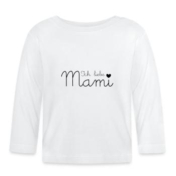 Ich liebe Mami - Baby Bio-Langarmshirt - Weiß - Vorne