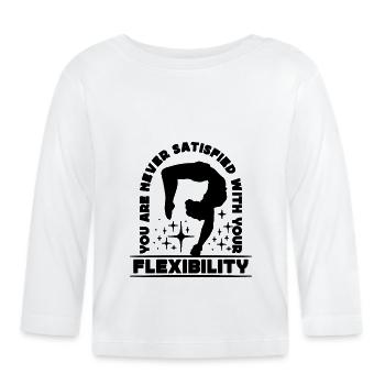 You Are Never Satisfied Acrobatics Contortionist - Organic Baby Long Sleeve T-Shirt - white - Front