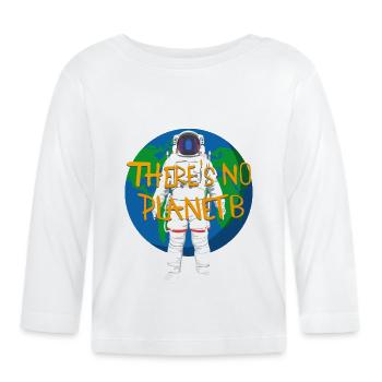 There is no Planet B Slogan mit Astronaut - Baby Bio-Langarmshirt - Weiß - Vorne