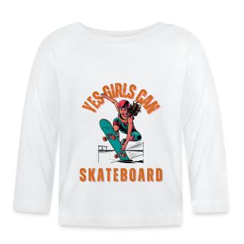 Yes! Girls Can Skateboard - Organic Baby Long Sleeve T-Shirt - white - Front