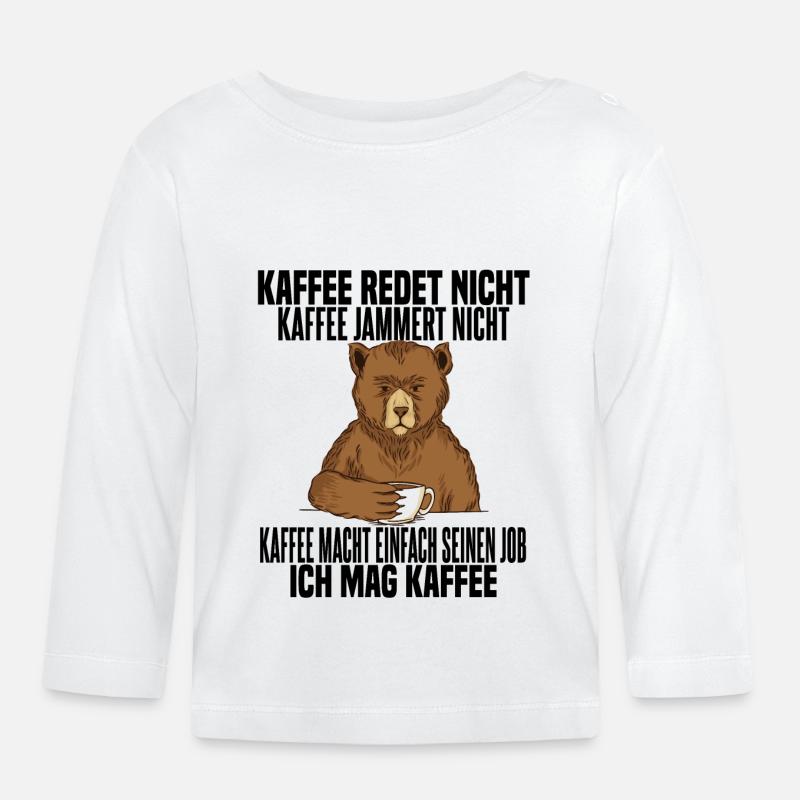 Coffee Doesn't Talk Coffee Doesn't Whine - Organic Baby Long Sleeve T-Shirt - white