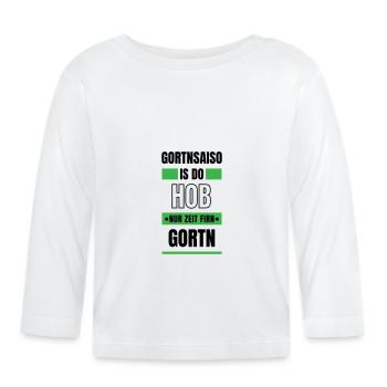 Koi zeit... Gortnsaiso - bayerischer Spruch - Baby Bio-Langarmshirt - Weiß - Vorne