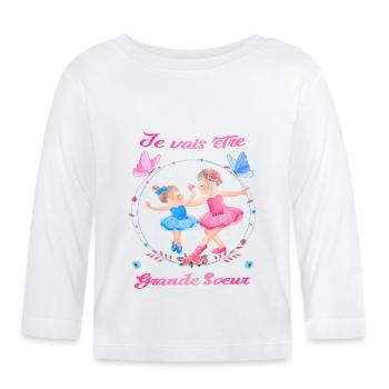 Ballet - Je vais être grande sœur - Ballerine - T-shirt manches longues bio Bébé - blanc - Devant