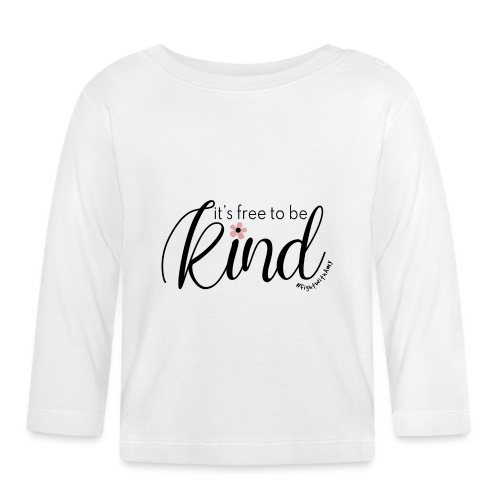 Amy's 'Free to be Kind' design (black txt) - Organic Baby Long Sleeve T-Shirt