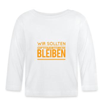 optimistisch bleiben - Baby Bio-Langarmshirt - Weiß - Vorne