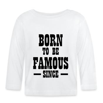 Born to be famous neutral frei - Baby Bio-Langarmshirt - Weiß - Vorne