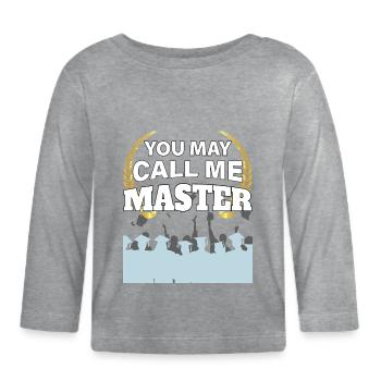 You can call me Master's Degree Design - Organic Baby Long Sleeve T-Shirt - heather grey - Front